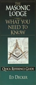 The Masonic Lodge: What You Need to Know Quick Reference Guide
