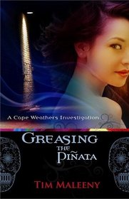 Greasing the Pinata (Cape Weathers, Bk 3)