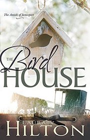 The Birdhouse (Amish of Jamesport, Bk 3)