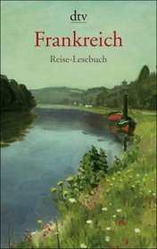 Frankreich. Reise-Lesebuch