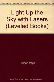 Light Up the Sky with Lasers (Leveled Books)