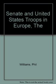 Senate and United States Troops in Europe