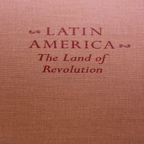 Latin America: Land of Revolution
