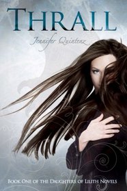 Thrall: A Daughters Of Lilith Novel (Volume 1)