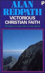 Victorious Christian Faith: Studies on the Life in the Spirit