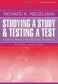 Studying a Study and Testing a Test: How to Read the Medical Evidence