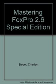 Mastering Foxpro 2.6 Special Edition