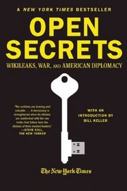 Open Secrets: WikiLeaks, War, and American Diplomacy