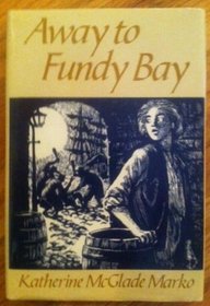 Away to Fundy Bay (Walker's American History Series for Young People)