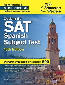 Cracking the SAT Spanish Subject Test, 15th Edition (College Test Preparation)
