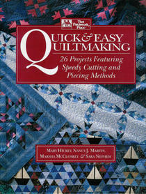 Quick & Easy Quiltmaking: 26 Projects Featuring Speedy Cutting and Piecing Methods