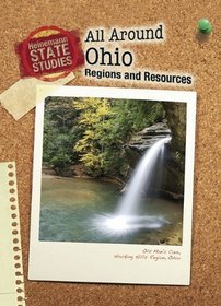 All Around Ohio: Regions and Resources, 2nd Edition (Heinemann State Studies)