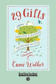 29 Gifts (EasyRead Comfort Edition): How a Month of Giving Can Change Your Life