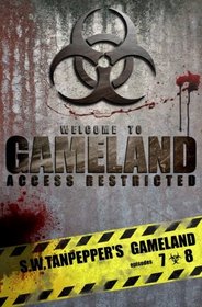 GAMELAND Episodes 7-8: Tag, You're Dead + Jacker's Code (S.W. Tanpepper's GAMELAND) (Volume 7)