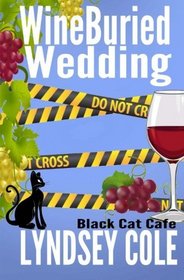WineBuried Wedding (Black Cat Cafe Cozy Mystery Series) (Volume 8)