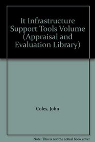 It Infrastructure Support Tools Volume (Appraisal and Evaluation Library)