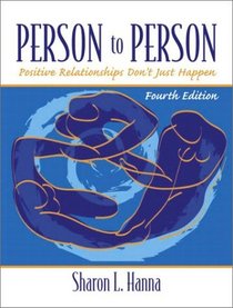 Person to Person: Positive Relationships Don't Just Happen (4th Edition)