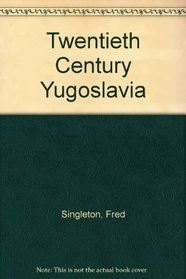Twentieth Century Yugoslavia