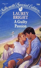 A Guilty Passion (Silhouette Special Edition, No 586)