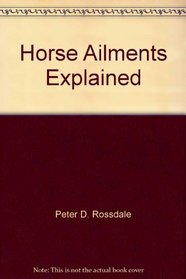 Horse Ailments Explained