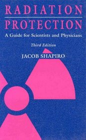 Radiation Protection: A Guide for Scientists and Physicians