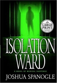 Isolation Ward (Nathaniel McCormick, Bk 1) (Large Print)