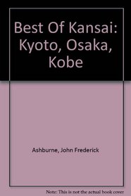 Best Of Kansai: Kyoto, Osaka, Kobe