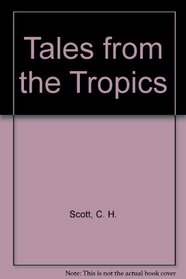 Tales from the Tropics