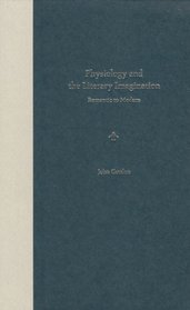 Physiology and the Literary Imagination: Romantic to Modern