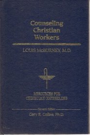 Counseling Christian Workers (Resources for Christian Counseling, Vol 2)
