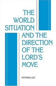 The World Situation and the Direction of the Lord's Move
