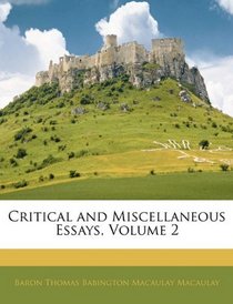 Critical and Miscellaneous Essays, Volume 2