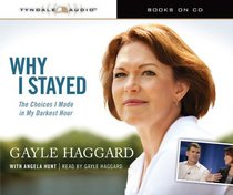 Why I Stayed: The Choices I Made in My Darkest Hour (Audio CD) (Unabridged)