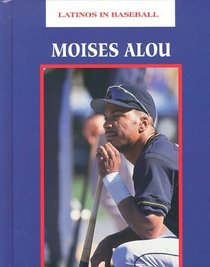 Moises Alou (Latinos in Baseball) (Latinos in Baseball)