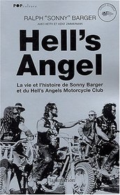 HELL'S ANGEL ; LA VIE ET L'HISTOIRE DE SONNY BARGER ET DU HELL'S ANGEL MOTORCYCLE CLUB