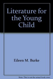 Early childhood literature: For love of child and book