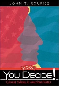 You Decide! Current Debates in American Politics, 2008 Edition (5th Edition) (You Decide!)