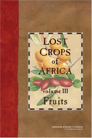 Lost Crops of Africa: Volume III: Fruits (Lost Crops of Africa Vol. I)