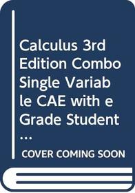 Calculus 3rd Edition Combo Single Variable CAE with eGrade Student Learning Guide 2 Term Set
