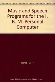 Music and Speech Programs for the I. B. M. Personal Computer