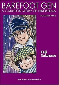 Barefoot Gen Volume Five: The Never-Ending War (Paperback)