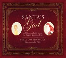 Santa's God: A Children's Fable about the Biggest Question Ever