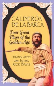 Calderon De La Barca, Four Great Plays of the Golden Age (Great Translations for Actors Series)