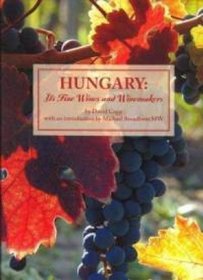 Hungary: Its Fine wines and Winemakers