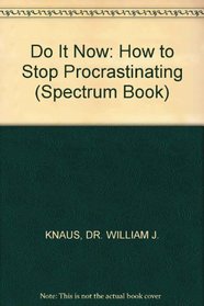 Do It Now: How to Stop Procrastinating (Spectrum Book)