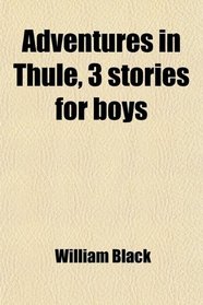 Adventures in Thule, 3 stories for boys