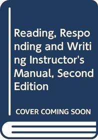 Reading, Responding and Writing Instructor's Manual, Second Edition