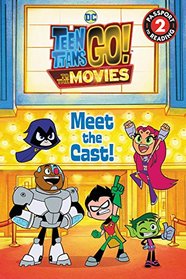 Teen Titans Go! (TM): to the Movies: Meet the Cast! (Passport to Reading Level 2)