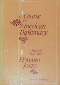 The Course of American Diplomacy                                           {: From the Revolution Ot the Present