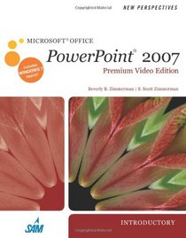 New Perspectives on Microsoft  Office PowerPoint  2007, Introductory, Premium Video Edition (New Perspectives (Paperback Course Technology))